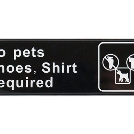 Winco SGN-332 No Pets, Shoes and Shirt Required Sign - Black and White, 9" x 3"